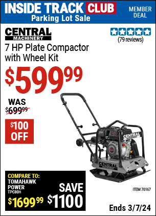 Inside Track Club members can buy the CENTRAL MACHINERY 6.5 HP Plate Compactor with Wheel Kit (Item 70167) for $599.99, valid through 3/7/2024.