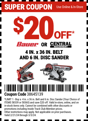 $20 OFF BAUER or CENTRAL MACHINERY 4 in. x 36 in. Belt and 6 in. Disc Sander, valid through 3/3/2024.