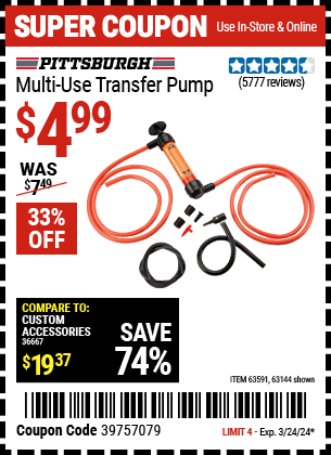 Buy the PITTSBURGH AUTOMOTIVE Multi-Use Transfer Pump (Item 63144/63591) for $4.99, valid through 3/24/2024.