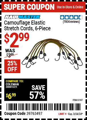Buy the HAUL-MASTER Camouflage Elastic Stretch Cords 6 Pc. (Item 61947) for $2.99, valid through 3/24/2024.