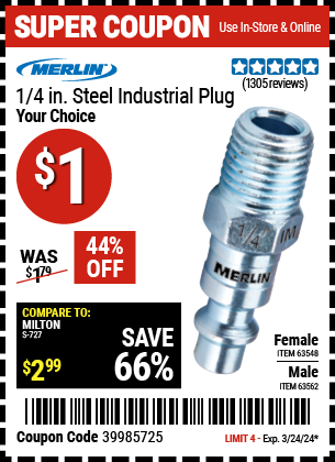 Buy the MERLIN 1/4 in. Female Steel Industrial Plug (Item 63548/63562) for $1, valid through 3/24/2024.