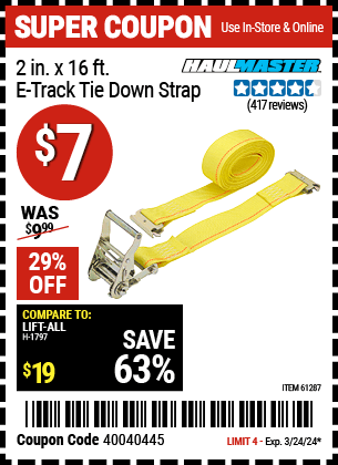 Buy the HAUL-MASTER 2 in. x 16 ft. E-Track Tie Down Strap (Item 61287) for $7, valid through 3/24/2024.