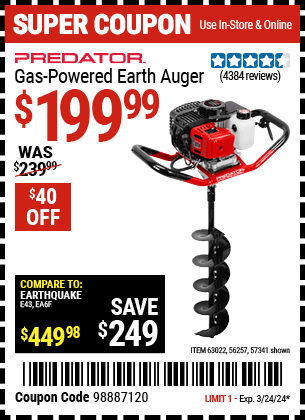 Buy the PREDATOR Gas-Powered Earth Auger (Item 57341/56257/63022) for $199.99, valid through 3/24/2024.