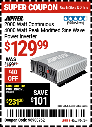Buy the JUPITER 2000 Watt Continuous/4000 Watt Peak Modified Sine Wave Power Inverter (Item 63429/63426/57333) for $129.99, valid through 3/24/2024.