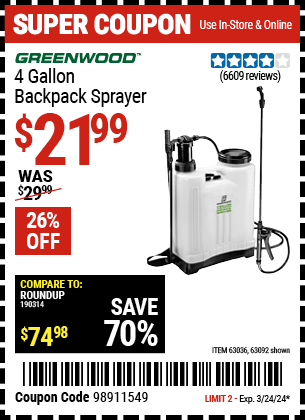 Buy the GREENWOOD 4 gallon Backpack Sprayer (Item 63092/63036) for $21.99, valid through 3/24/2024.