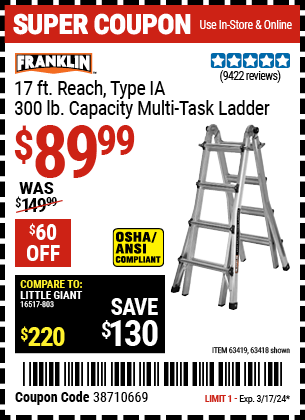 Buy the FRANKLIN 17 ft. Reach, Type IA 300 lb. Capacity Multi-Task Ladder (Item 63418/63419) for $89.99, valid through 3/17/24.