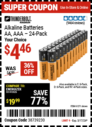 Buy the THUNDERBOLT Alkaline Batteries (Item 61271/92404/61270/92405/61272/92406/61279/92408) for $4.46, valid through 3/17/24.