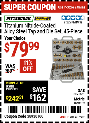 Buy the PITTSBURGH Titanium Nitride Coated Alloy Steel Metric Tap & Die Set 45 Pc. (Item 61410/61411) for $79.99, valid through 3/17/24.