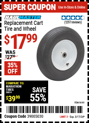 Buy the HAUL-MASTER Replacement Cart Tire and Wheel (Item 56181) for $17.99, valid through 3/17/24.