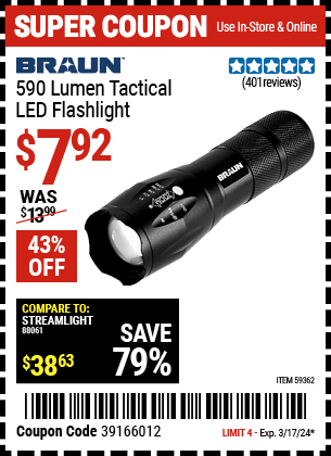Buy the BRAUN 590 Lumen Tactical LED Flashlight, Black (Item 59362) for $7.92, valid through 3/17/24.