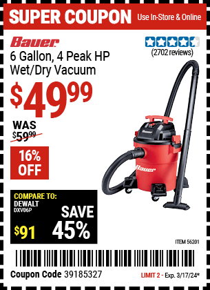 Buy the BAUER 6 Gallon 4 Peak Horsepower Wet/Dry Vacuum (Item 56201) for $49.99, valid through 3/17/24.