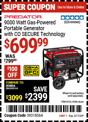 Buy the PREDATOR 9000 Watt Gas Powered Portable Generator with CO SECURE Technology (Item 59134/59206) for $699.99, valid through 3/17/24.