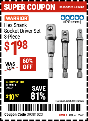 Buy the WARRIOR Hex Shank Socket Driver Set 3 Pc. (Item 68513/63909/63928) for $1.98, valid through 3/17/24.