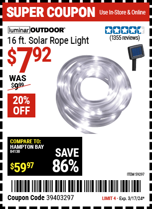 Buy the LUMINAR OUTDOOR 16 ft. Solar Rope Light (Item 59297) for $7.92, valid through 3/17/24.