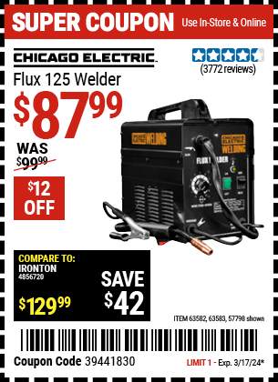 Buy the CHICAGO ELECTRIC Flux 125 Welder (Item 57798/63582/63583) for $87.99, valid through 3/17/24.