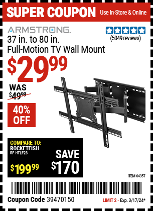 Buy the ARMSTRONG 37 in. to 80 in. Full-Motion TV Wall Mount (Item 64357) for $29.99, valid through 3/17/24.