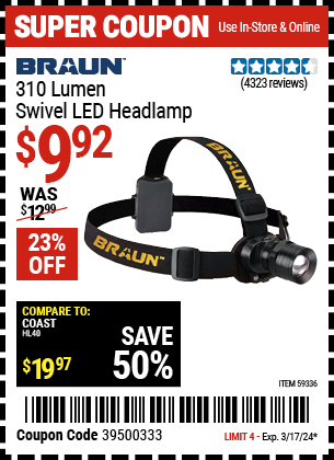 Buy the BRAUN 310 Lumen Swivel LED Headlamp (Item 59336) for $9.92, valid through 3/17/24.