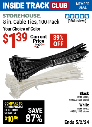 Inside Track Club members can buy the STOREHOUSE 8 in. Cable Ties, 100-Pack (Item 34635/69403/60263/01142/69402/60265) for $1.39, valid through 5/2/2024.