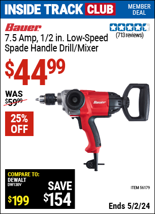 Inside Track Club members can buy the BAUER 1/2 in. Heavy Duty Low Speed Spade Handle Drill/Mixer (Item 56179) for $44.99, valid through 5/2/2024.