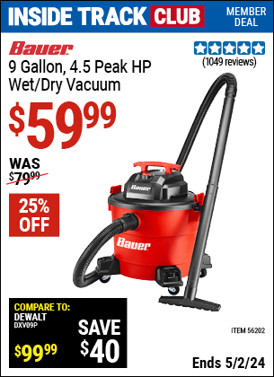 Inside Track Club members can buy the BAUER 9 Gallon 4.5 Peak Horsepower Wet/Dry Vacuum (Item 56202) for $59.99, valid through 5/2/2024.