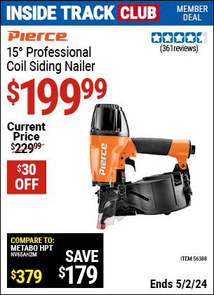 Inside Track Club members can buy the PIERCE 15° Professional Coil Siding Nailer (Item 56388) for $199.99, valid through 5/2/2024.