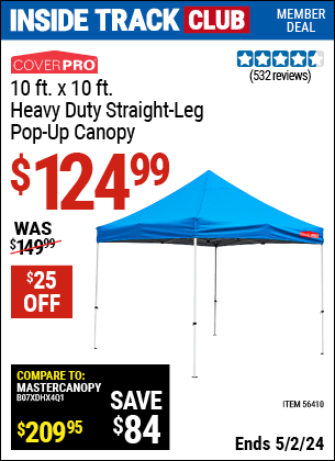 Inside Track Club members can buy the COVERPRO 10 ft. x 10 ft. Heavy Duty Straight Leg Pop-Up Canopy (Item 56410) for $124.99, valid through 5/2/2024.