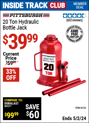 Inside Track Club members can buy the PITTSBURGH 20 Ton Hydraulic Bottle Jack (Item 56736) for $39.99, valid through 5/2/2024.