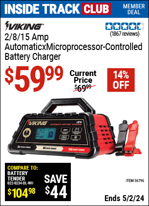 Inside Track Club members can buy the VIKING 2/8/15 Amp Automatic Microprocessor Controlled Battery Charger (Item 56796) for $59.99, valid through 5/2/2024.