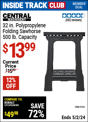 Inside Track Club members can buy the CENTRAL MACHINERY 500 lb. Sawhorse (Item 57561) for $13.99, valid through 5/2/2024.