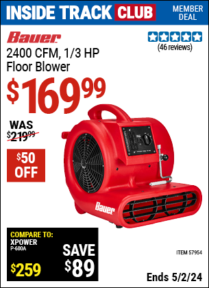 Inside Track Club members can buy the BAUER 2400 CFM 1/3 HP Floor Blower (Item 57954) for $169.99, valid through 5/2/2024.