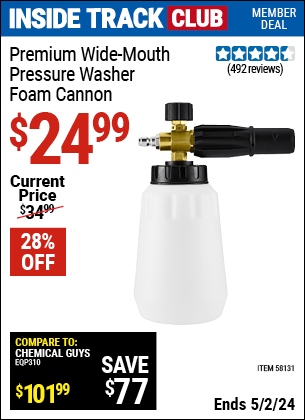 Inside Track Club members can buy the Pressure Washer Premium Foam Cannon (Item 58131) for $24.99, valid through 5/2/2024.