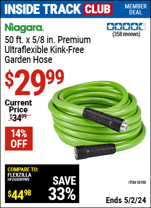 Inside Track Club members can buy the NIAGARA 50 ft. Premium Ultra Flexible Kink Free Garden Hose (Item 58188) for $29.99, valid through 5/2/2024.
