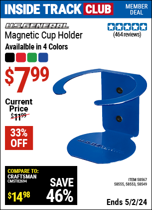 Inside Track Club members can buy the U.S. GENERAL Magnetic Cup Holder (Item 58567/58555/58549/58553) for $7.99, valid through 5/2/2024.