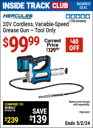 Inside Track Club members can buy the HERCULES 20V Cordless Variable Speed Grease Gun, Tool Only (Item 58607) for $99.99, valid through 5/2/2024.