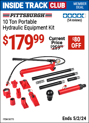 Inside Track Club members can buy the PITTSBURGH 10 Ton Portable Hydraulic Equipment Kit (Item 58775) for $179.99, valid through 5/2/2024.
