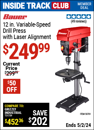 Inside Track Club members can buy the BAUER 12 in. Variable-Speed Drill Press with Laser Alignment (Item 58781) for $249.99, valid through 5/2/2024.