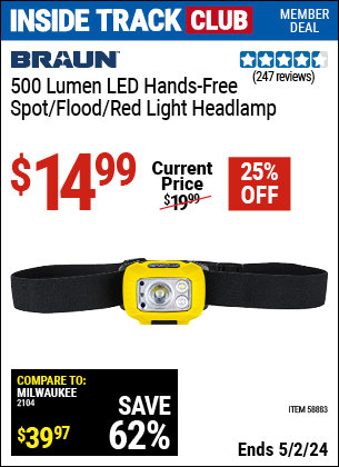 Inside Track Club members can buy the BRAUN 500 Lumen LED Hands-Free Spot/Flood/Red Light Headlamp (Item 58883) for $14.99, valid through 5/2/2024.