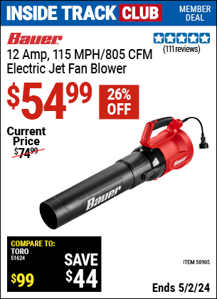 Inside Track Club members can buy the BAUER 12 Amp, 115 MPH Electric Jet Fan Blower (Item 58905) for $54.99, valid through 5/2/2024.