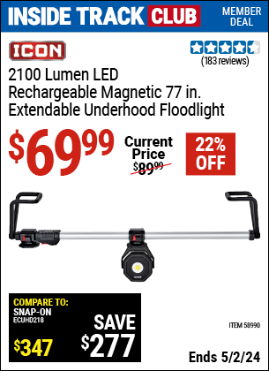 Inside Track Club members can buy the ICON 2100 Lumen 77 in. Extendable Underhood Rechargeable Floodlight (Item 58990) for $69.99, valid through 5/2/2024.