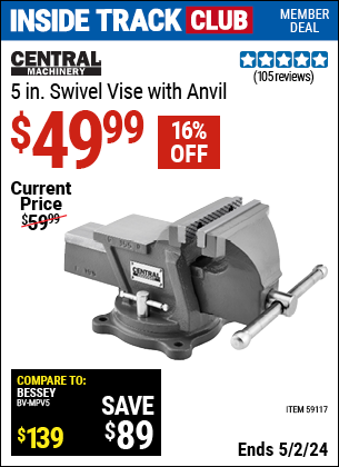 Inside Track Club members can buy the CENTRAL MACHINERY 5 in. Swivel Vise with Anvil (Item 59117) for $49.99, valid through 5/2/2024.
