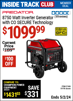 Inside Track Club members can buy the PREDATOR 8750 Watt Inverter Generator with CO SECURE Technology (Item 59190/57480) for $1099.99, valid through 5/2/2024.