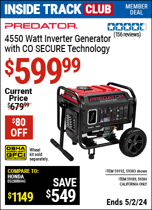 Inside Track Club members can buy the PREDATOR 4550 Watt Inverter Generator with CO SECURE Technology (Item 59303/59192/59189/59304) for $599.99, valid through 5/2/2024.