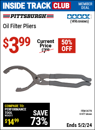 Inside Track Club members can buy the PITTSBURGH AUTOMOTIVE Oil Filter Pliers (Item 61477/36778) for $3.99, valid through 5/2/2024.