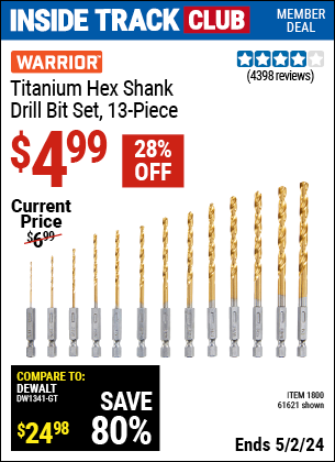 Inside Track Club members can buy the WARRIOR Titanium Hex Shank Drill Bit Set, 13 Pc. (Item 61621/1800) for $4.99, valid through 5/2/2024.