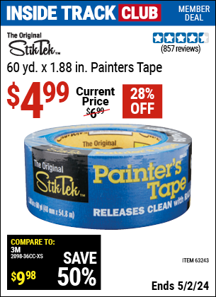 Inside Track Club members can buy the STIKTEK 60 yd. x 1.88 in. Painter's Tape (Item 63243) for $4.99, valid through 5/2/2024.