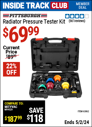 Inside Track Club members can buy the PITTSBURGH AUTOMOTIVE Radiator Pressure Tester Kit (Item 63862) for $69.99, valid through 5/2/2024.