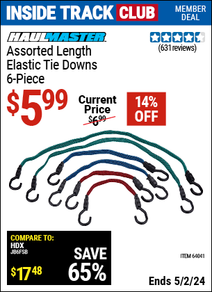 Inside Track Club members can buy the HAUL-MASTER Assorted Length Elastic Tie Downs 6 Pc. (Item 64041) for $5.99, valid through 5/2/2024.