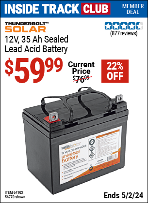Inside Track Club members can buy the THUNDERBOLT 12 Volt 35 Amp Hour Sealed Lead Acid Battery (Item 64102/64102) for $59.99, valid through 5/2/2024.