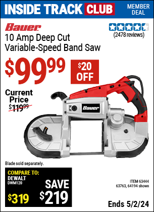Inside Track Club members can buy the BAUER 10 Amp Deep Cut Variable Speed Band Saw Kit (Item 64194/63444/63763) for $99.99, valid through 5/2/2024.