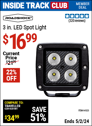 Inside Track Club members can buy the ROADSHOCK 3 in. LED Spot Light (Item 64323) for $16.99, valid through 5/2/2024.